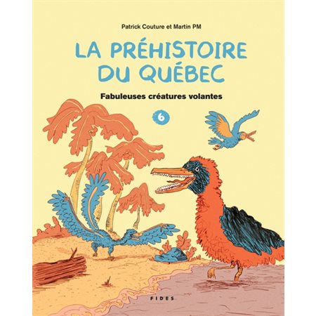 La préhistoire du Québec,# 6, Fabuleuses créatures volantes