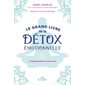 Le grand livre de la détox émotionnelle