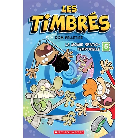 Les timbrés #5 La Momie spatio-temporelle