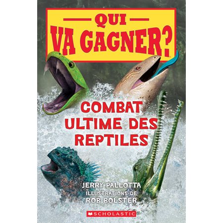 Qui va gagner? : Combat ultime des reptiles