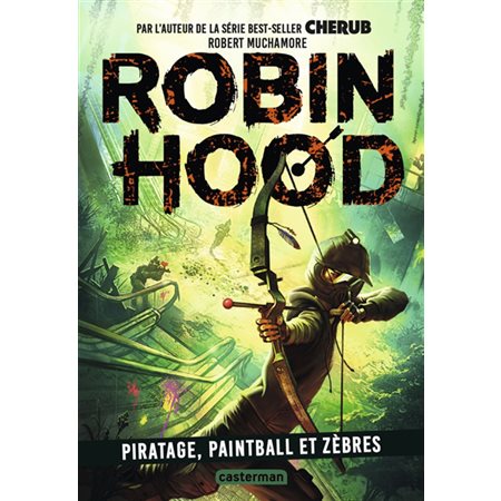 Robin Hood #2; Piratage, paintball et zèbres