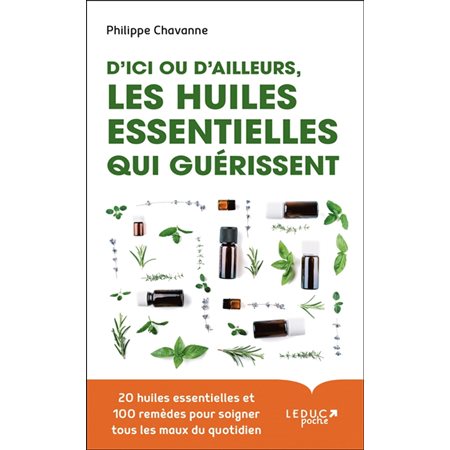 D'ici ou d'ailleurs, les huiles essentielles qui guérissent