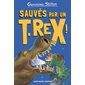 Sur l'île des derniers dinosaures, #7, Sauvés par un T.rex !