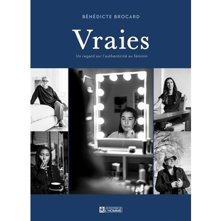 Vraies ; un regard sur l'authenticité au féminin