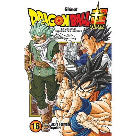 Dragon ball super, #16,  Le meilleur guerrier de l'univers