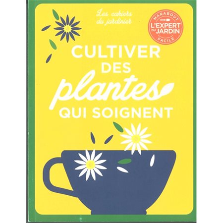 Cultiver des plantes qui soignent