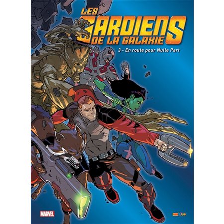 Les gardiens de la galaxie #3; En route pour Nulle Part