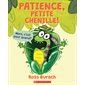 Patience, petite chenille!