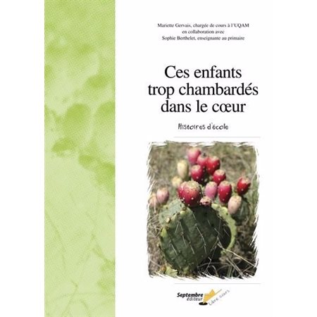 Ces enfants trop chambardés dans le coeur: Histoires d'école