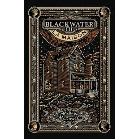 Blackwater #3; La Maison