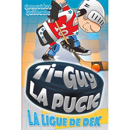 Ti-Guy la puck, #10, La ligue de dek