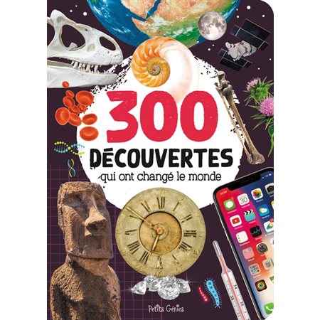 300 découvertes qui ont changé le monde