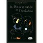 La théorie ratée de l'évolution #1 Principes de base
