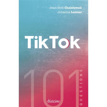 101 questions sur TikTok