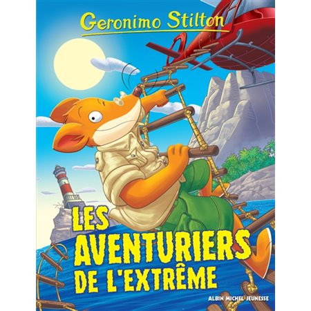 Geronimo Stilton #99 Les aventuriers de l''extrême