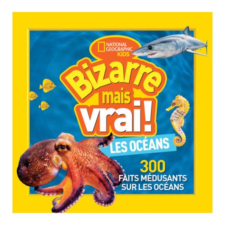 Bizarre mais vrai; Les océans