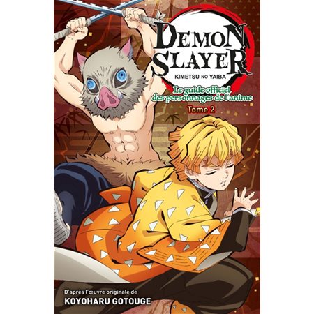 Demon slayer#2 : Kimetsu no yaiba : le guide officiel des personnages de l'anime