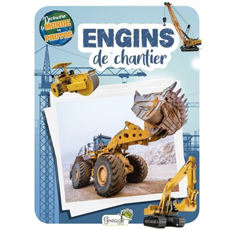 Découvre le monde en photos; Engins de chantier
