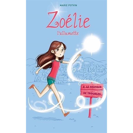 Zoélie l'allumette #2; Le fauteur de troubles