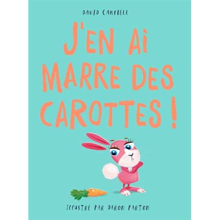 J'en ai marre des carottes