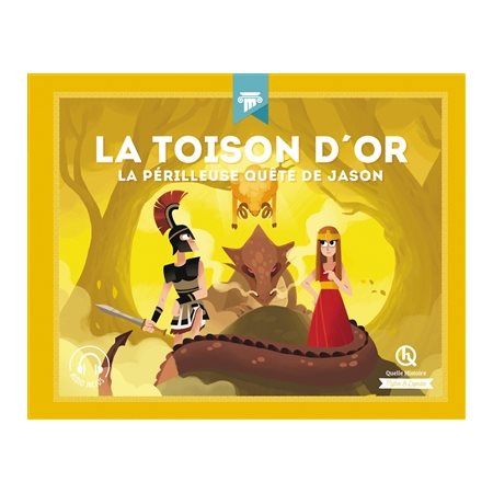 La Toison d''or; La périlleuse quête de Jason