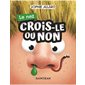 Crois-le ou non; Le nez