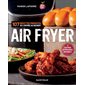 Air Fryer 107 recettes parfaites de l'entrée au dessert