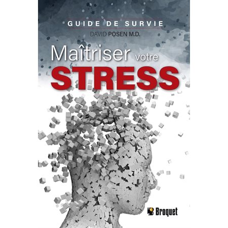 Maîtriser votre stress (Guide de survie)