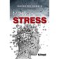 Maîtriser votre stress (Guide de survie)