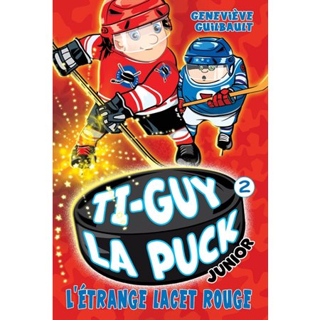 Ti-Guy la puck junior #2; L' étrange lacet rouge