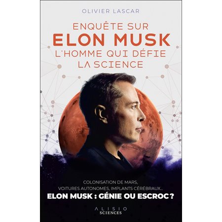 Enquête sur Elon Musk, l''homme qui défie la science