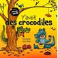 Y''avait des crocodiles