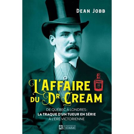 L'affaire du Dr Cream : De Québec à Londres