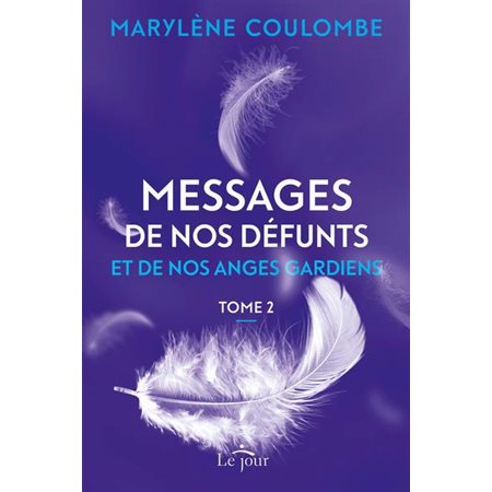 Messages de nos défunts et de nos anges gardiens #2