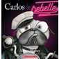 Carlos le rebelle