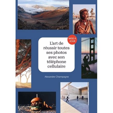 L' art de réussir toutes ses photos avec son téléphone cellulaire