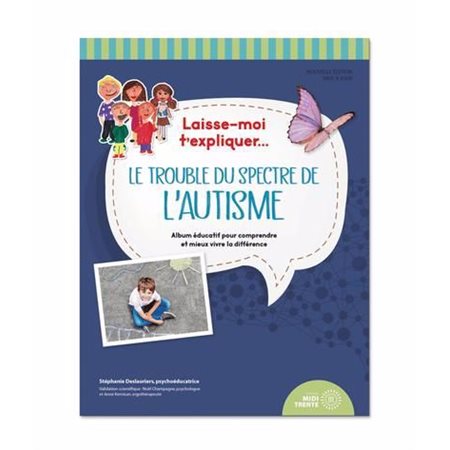 Laisse-moi t'expliquer... Le trouble du spectre de l'autisme