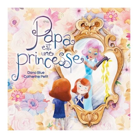 Papa est une princesse