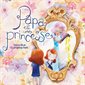 Papa est une princesse