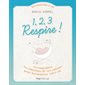 1, 2, 3 respire !