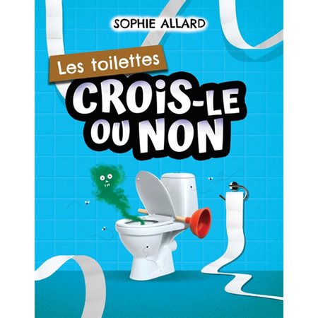 Crois-le ou non Les toilettes