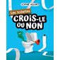 Crois-le ou non Les toilettes