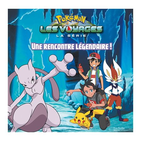 Pokémon : la série Les voyages; Une rencontre légendaire !