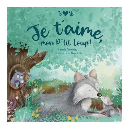 Je t'aime, mon P'tit Loup!