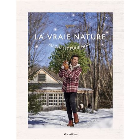 La Vraie nature Au chalet pour Noël