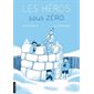 Les héros sous zéro