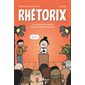 Rhétorix ou Comment prendre la parole sans s''évanouir