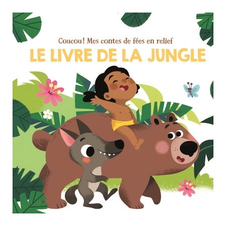 Coucou ! Mes contes de fées en relief Le livre de la jungle