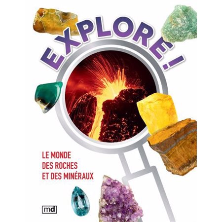 Explore! Le monde des roches et des minéraux