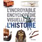 L'incroyable encyclopédie visuelle de l'Histoire